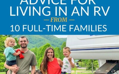 Advice for Living in an RV from 10 Full-time Families