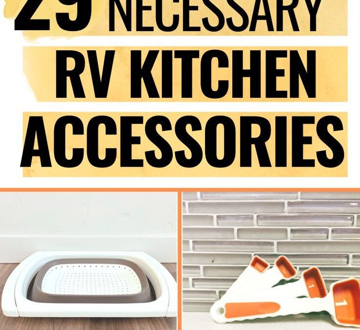 29 RV Kitchen Accessories You Must Have in Your RV Kitchen