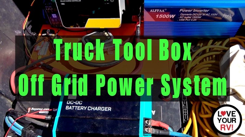 DIY Truck Tool Box Off Grid Power System