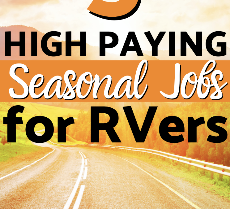 Seasonal Jobs for RVers High Paying Jobs for FullTime RVers
