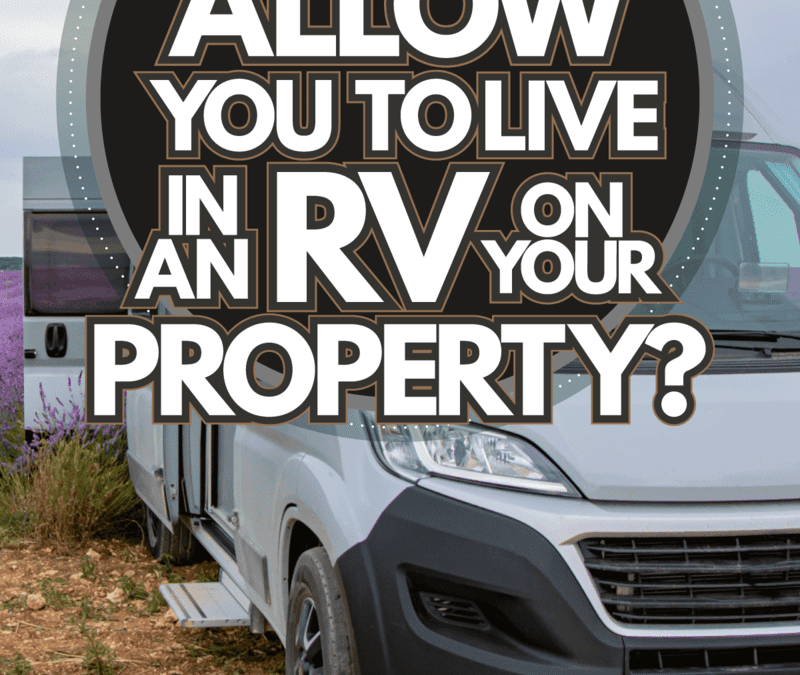 The 10 States Where RV Living on Your Property is Legal