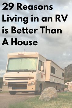 29 Reasons Living in an RV is Better Than Living in a House