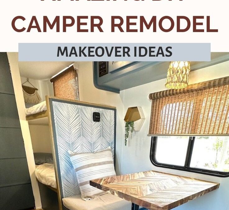 13 Amazing DIY Camper Remodel: Makeover Ideas