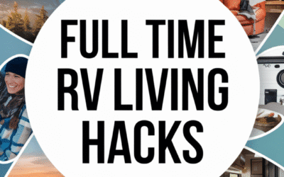 Full Time RV Living Hacks: The Ultimate Guide to Life on the Road