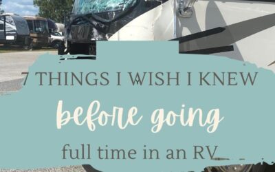 7 Things I Wish I Knew Before Going Full-Time in an RV | Life in The RV