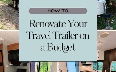 How to Renovate an RV on a Budget: Affordable DIY Travel Trailer Remodel Tips