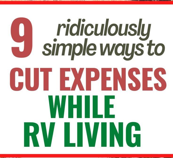 9 Best Ways To Cut Expenses While RVing Full Time