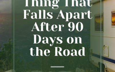RV Living: The One Thing That Falls Apart After 90 Days on the Road