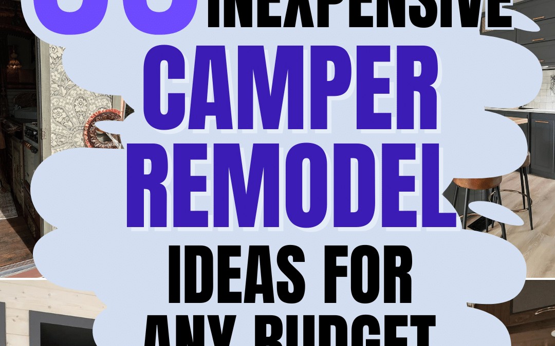 99 Inexpensive Camper Remodel Ideas For Any Budget