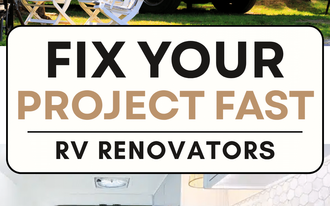 Need RV Renovators to Fix Your Project?