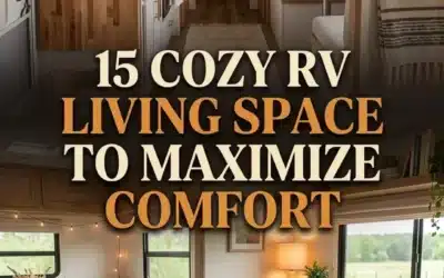15 Cozy RV Living Space Ideas to Maximize Comfort