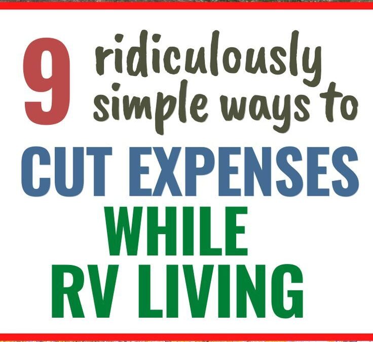 9 Best Ways To Cut Expenses While RVing Full Time