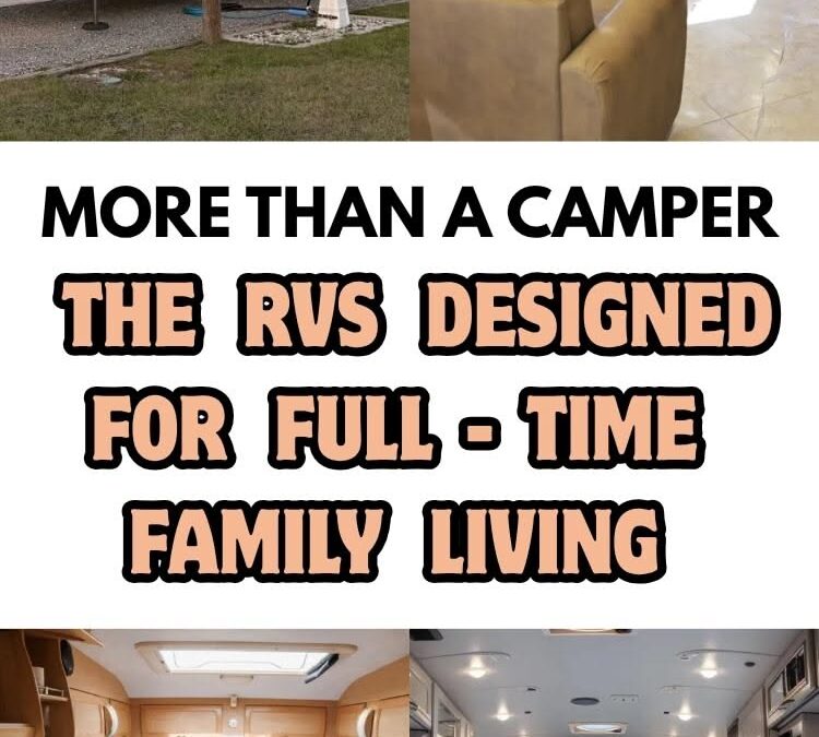 More Than a Camper: The RVs Designed for Full-Time Family Living