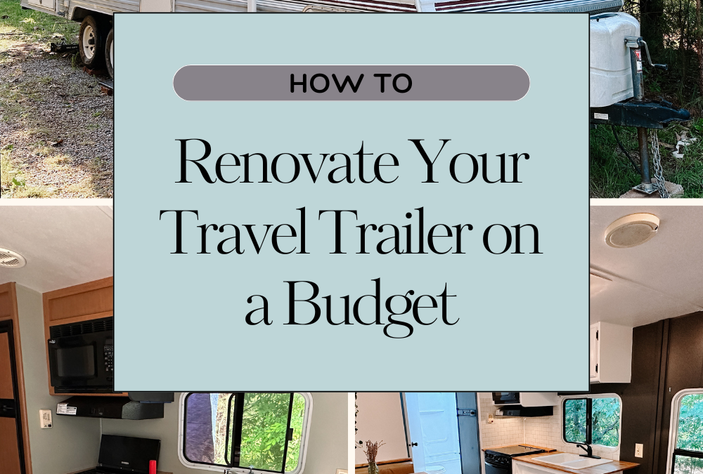 Affordable DIY RV Makeover Tips: Renovate Your Travel Trailer on a Budget