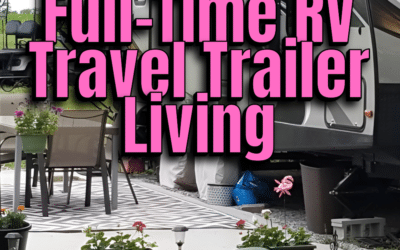 20 Essential Tips for Full-Time RV Travel Trailer Living