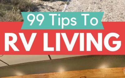 99 Tips & Things To Know Before You Consider Full-Time RV Life